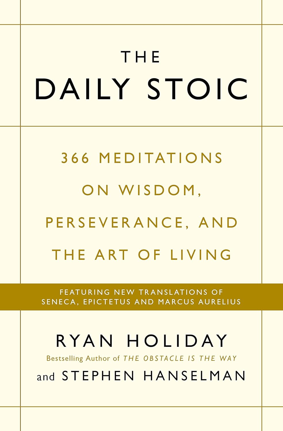 The Daily Stoic - 366 Meditations on Wisdom, Perseverance and the Art of Living
